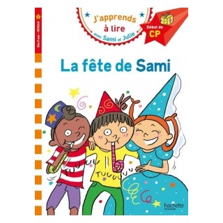 JAPPRENDS A LIRE AVEC SAMI ET JULIE 1: LA FETE DE SAMI DEBUT DE CP