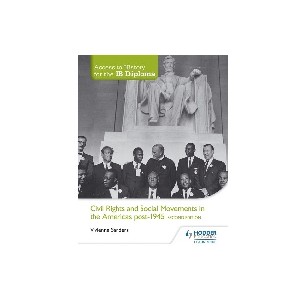 ACCESS TO HISTORY FOR THE IB DIPLOMA : CIVIL RIGHTS AND SOCIAL MOVEMENTS IN THE AMERICAS POST 1945 2ND ED PB