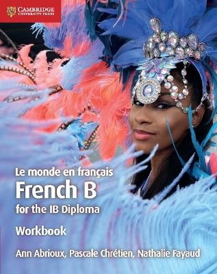 IB DIPLOMA: FRENCH B LE MONDE EN FRANCAIS WB 2ND ED