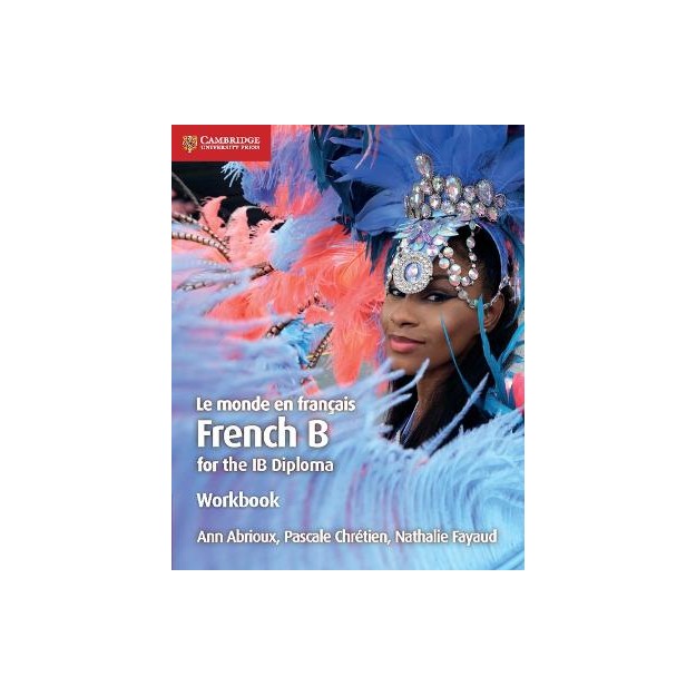 IB DIPLOMA: FRENCH B LE MONDE EN FRANCAIS WB 2ND ED