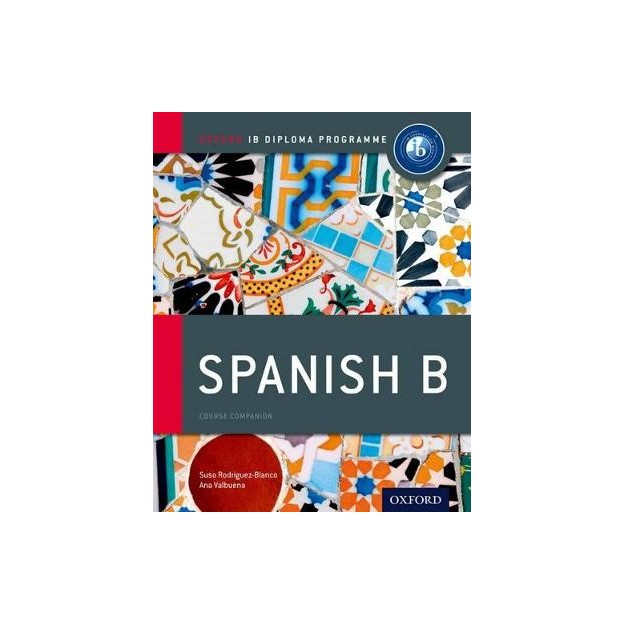 SPANISH B COURSE BOOK: IB DIPLOMA PROGRAMME (INTERNATIONAL BACCALAUREATE) PB