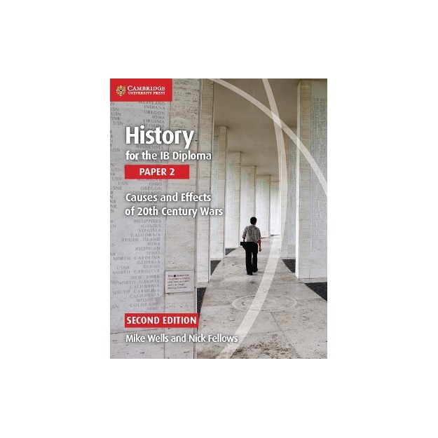 HISTORY FOR THE IB DIPLOMA : PAPER 2 CAUSES AND EFFECTS OF 20TH CENTURY WARS