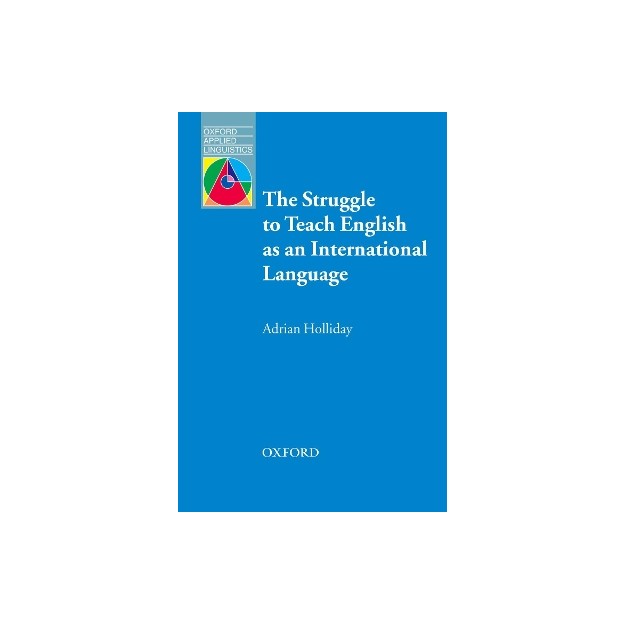 THE STRUGGLE TO TEACH ENGLISH AS AN INTERNATIONAL LANGUAGE