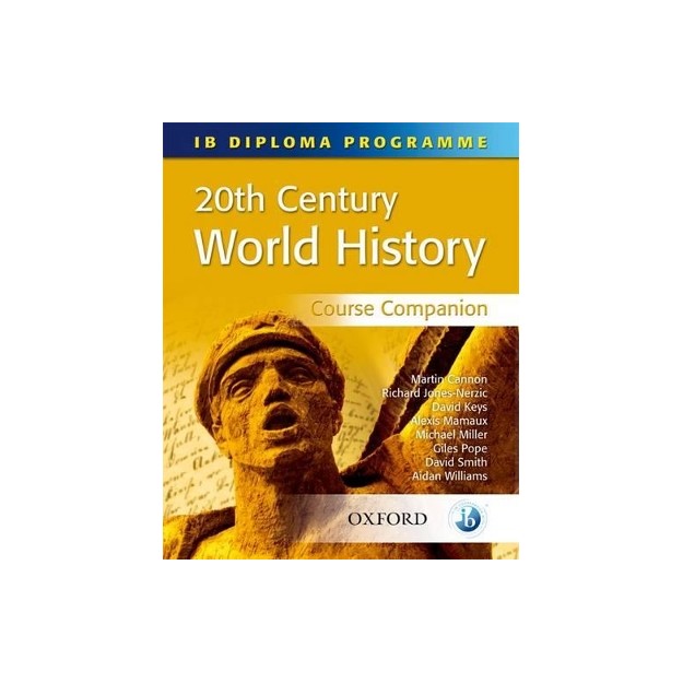 IB DIPLOMA PROGRAMME : IB 20TH WORLD HISTORY (COURSE COMPANION) PB