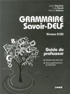 GRAMMAIRE SAVOIR DELF A1 - B2 PROFESSEUR
