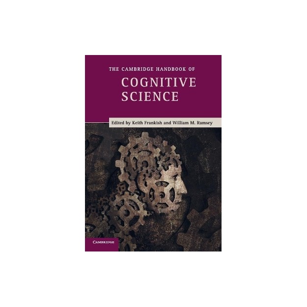 THE CAMBRIDGE HANDBOOK OF COGNITIVE SCIENCE 3RD ED