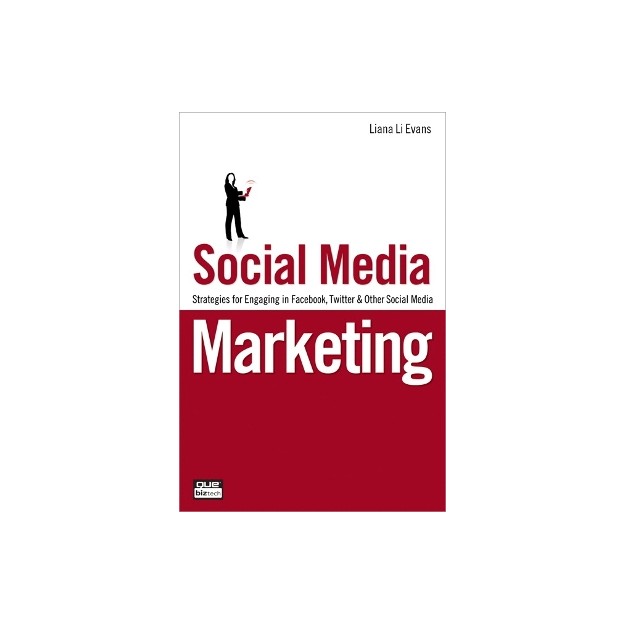 SOCIAL MEDIA MARKETING: STRATEGIES FOR ENGAGING IN FACEBOOK, TWITTER   OTHER SOCIAL MEDIA