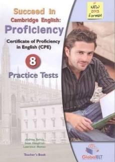 SUCCEED IN CAMBRIDGE PROFICIENCY 8 PRACTICE TESTS 2013 TCHRS