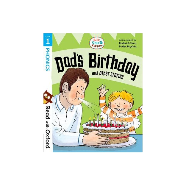 READ WITH OXFORD BIFF, CHIP   KIPPER DADS BIRTHDAY AND OTHER STORIES