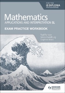 MATHEMATICS APPLICATIONS AND INTERPRETATION SL EXAM PRACTICE WB