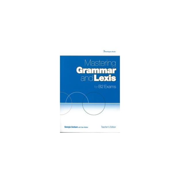 MASTERING GRAMMAR AND LEXIS B2 TCHRS