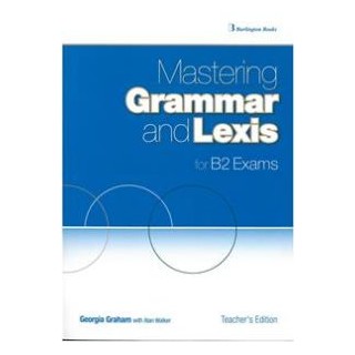 MASTERING GRAMMAR AND LEXIS B2 TCHRS