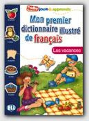 MON PREMIER DICTIONNAIRE ILLUSTRE DE FRANCAIS LES VACANCES