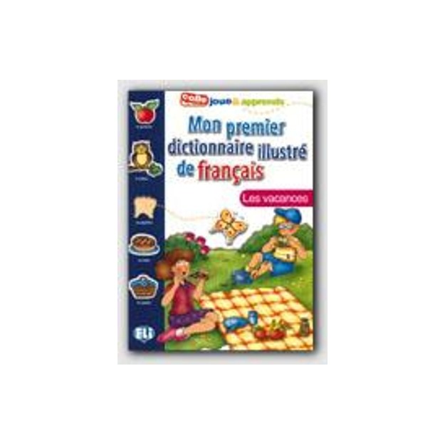 MON PREMIER DICTIONNAIRE ILLUSTRE DE FRANCAIS LES VACANCES