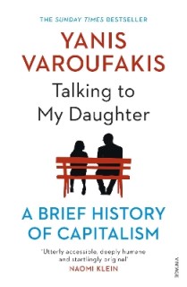 TALKING TO MY DAUGHTER: A BRIEF HISTORY OF CAPITALISM