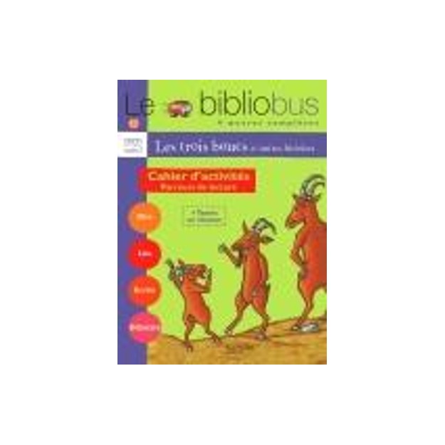 LE BIBLIOBUS : LE TROIS BOUCS ET AUTRES HISTOIRES CAHIER CP/ CE1 - CYCLE 2