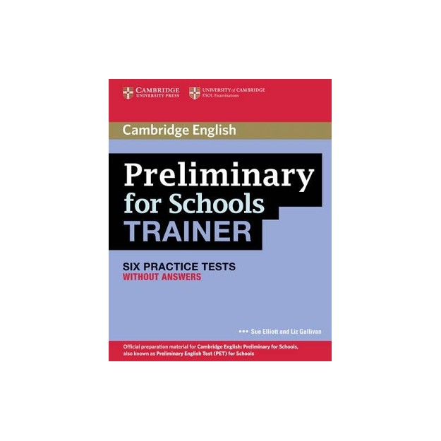 CAMBRIDGE ENGLISH PRELIMINARY FOR SCHOOLS TRAINER WO/A