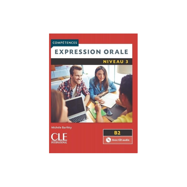EXPRESSION ORALE 3 B2 METHODE (+ CD) 2ND ED