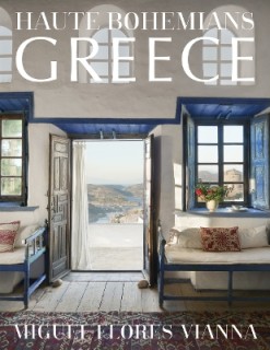 HAUTE BOHEMIANS: GREECE : INTERIORS, ARCHITECTURE, AND LANDSCAPES HC