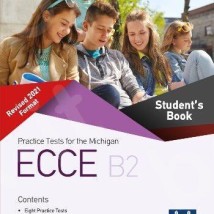PRACTICE TESTS FOR THE MICHIGAN ECCE B2 REVISED 2021 FORMAT TCHRS