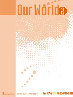 OUR WORLD 2 TCHRS GUIDE