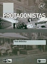 PROTAGONISTAS A2 GUIA DIDACTICA