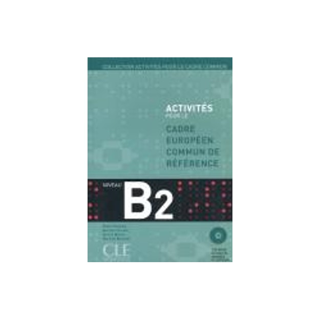 ACTIVITES POUR LE CADRE COMMUN B2 METHODE (+ CD + CORRIGES)
