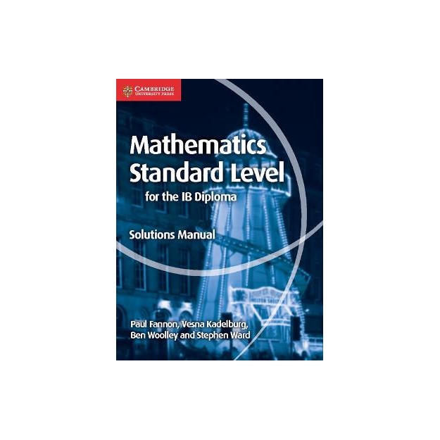 MATHEMATICS FOR THE IB DIPLOMA STANDARD LEVEL SOLUTIONS MANUAL IB