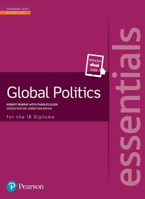 PEARSON BACCALAUREATE ESSENTIALS GLOBAL POLITICS FOR THE IB DIPLOMA STANDARD - HIGHER LEVEL