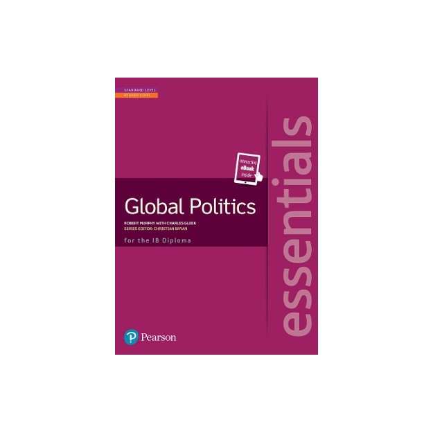 PEARSON BACCALAUREATE ESSENTIALS GLOBAL POLITICS FOR THE IB DIPLOMA STANDARD - HIGHER LEVEL