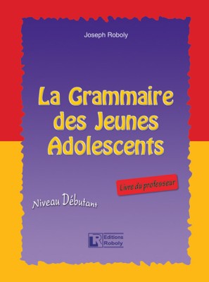 LA GRAMMAIRE DES JEUNES ADOLESCENTS PROFESSEUR