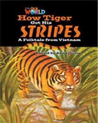OUR WORLD READERS: HOW TIGER GOT HIS STRIPES - BRET. ED.