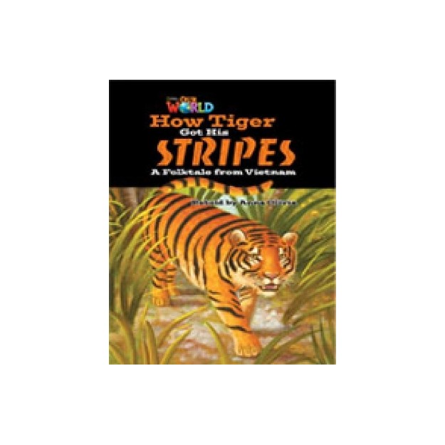 OUR WORLD READERS: HOW TIGER GOT HIS STRIPES - BRET. ED.