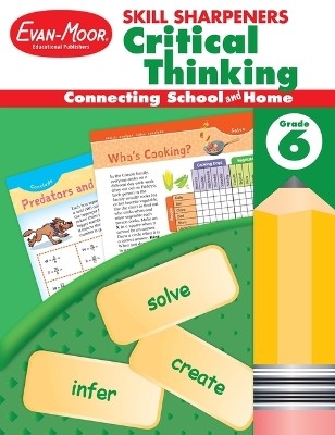 SKILL SHARPENERS: CRITICAL THINKING, GRADE 6 WORKBOOK (STUDENT) (SKILL SHARPENERS CRITICAL THINKING)