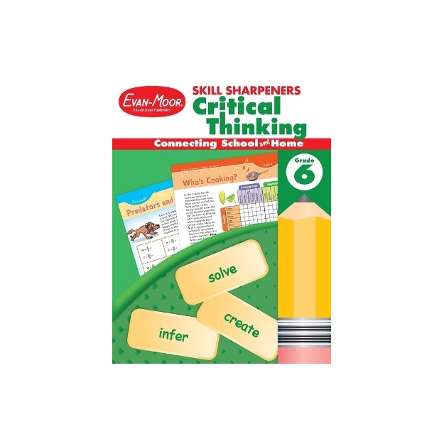 SKILL SHARPENERS: CRITICAL THINKING, GRADE 6 WORKBOOK (STUDENT) (SKILL SHARPENERS CRITICAL THINKING)