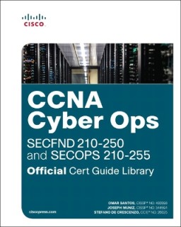 CCNA CYBER OPS (SECFND #210-250 AND SECOPS #210-255) OFFICIAL CERT GUIDE LIBRARY