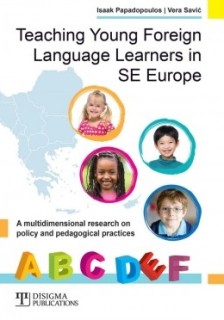 TEACHING YOUNG FOREIGN LANGUAGE LEARNERS IN SE EUROPE A MULTIDIMENSIONAL RESEARCH ON POLICY AND PEDAGOGICAL PRACTICES