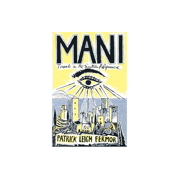 MANI: TRAVELS IN THE SOUTHERN PELOPONNESE PB B