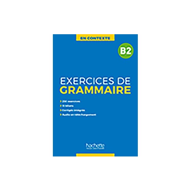 EXERCICES DE GRAMMAIRE EN CONTEXTE B2 (+ MP3 + CORRIGES)