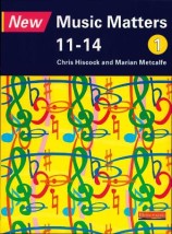 NEW MUSIC MATTERS 11-14 PUPIL BOOK 1: AGE 11-14 BK. 1