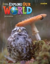 EXPLORE OUR WORLD STARTER SB 2ND ED