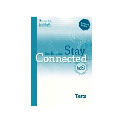 STAY CONNECTED B2 TCHRS TEST
