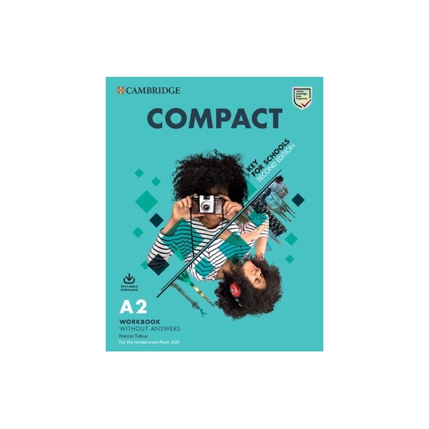 COMPACT KEY FOR SCHOOLS WB (+ DOWNLOADABLE AUDIO) (FOR REVISED EXAM FROM 2020) 2ND ED