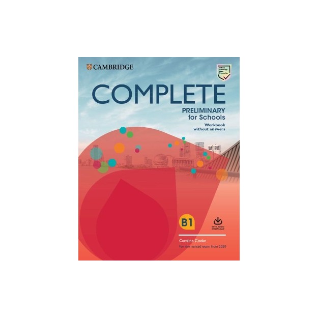 COMPLETE PRELIMINARY FOR SCHOOLS SB PACK (+ONLINE PRACTICE   WB WITHOUT ANSWERS) (FOR THE REVISED EXAM FROM 2020)