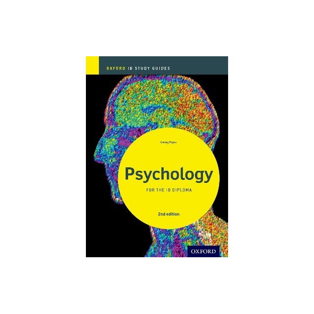 PSYCHOLOGY STUDY GUIDE: IB DIPLOMA PROGRAMME IB (INTERNATIONAL BACCALAUREATE) 2ND ED PB