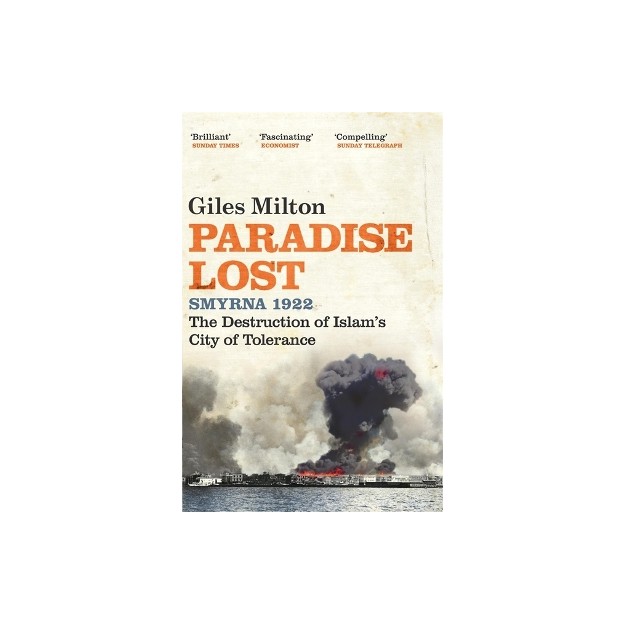 PARADISE LOST: SMYRNA 1922 - THE DESTRUCTION OF ISLAMS CITY OF TOLERANCE PB B FORMAT