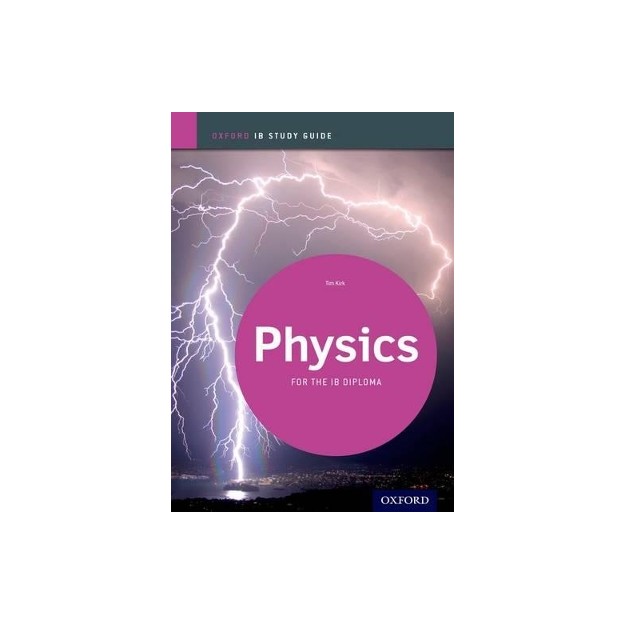 PHYSICS IB STUDY GUIDES FOR THE IB DIPLOMA (STANDARD AND HIGHER LEVEL) PB