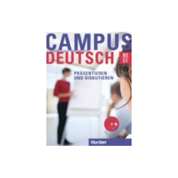 CAMPUS DEUTSCH PRASENTIEREN UND DISKUTIEREN B2-C1