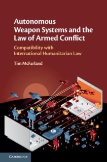 AUTONOMOUS WEAPON SYSTEMS AND THE LAW OF ARMED CONFLICT