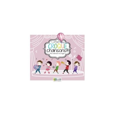 CROQUE CHANSONS DES CHANSONS A CROQUER!